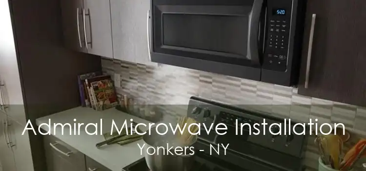 Admiral Microwave Installation Yonkers - NY