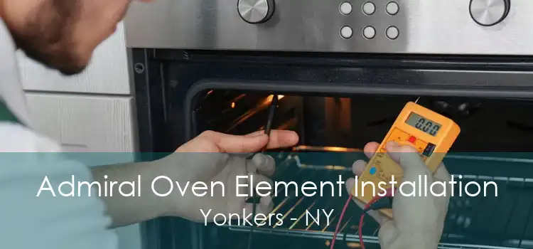 Admiral Oven Element Installation Yonkers - NY