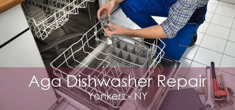 Aga Dishwasher Repair Yonkers - NY