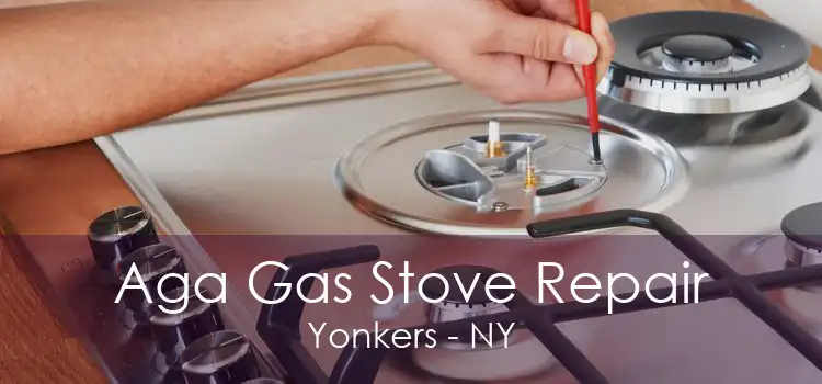 Aga Gas Stove Repair Yonkers - NY