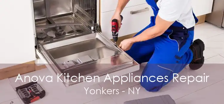 Anova Kitchen Appliances Repair Yonkers - NY