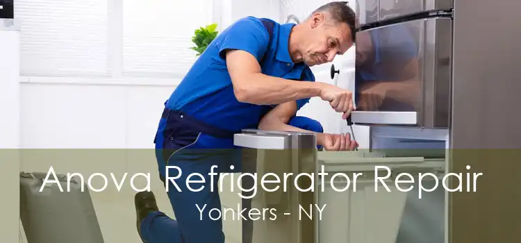 Anova Refrigerator Repair Yonkers - NY