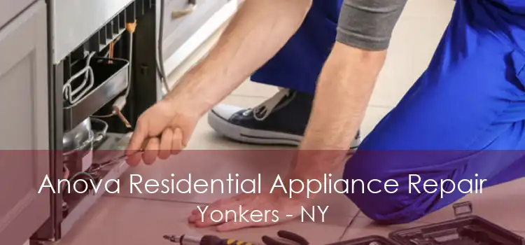 Anova Residential Appliance Repair Yonkers - NY