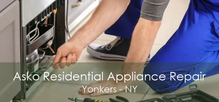 Asko Residential Appliance Repair Yonkers - NY