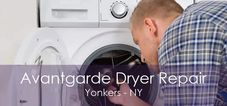 Avantgarde Dryer Repair Yonkers - NY