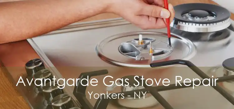 Avantgarde Gas Stove Repair Yonkers - NY