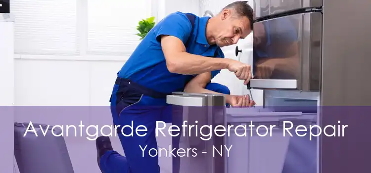 Avantgarde Refrigerator Repair Yonkers - NY