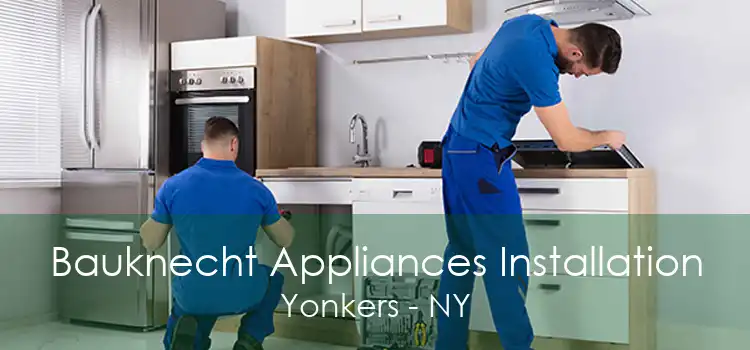 Bauknecht Appliances Installation Yonkers - NY