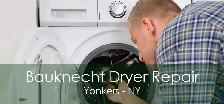 Bauknecht Dryer Repair Yonkers - NY