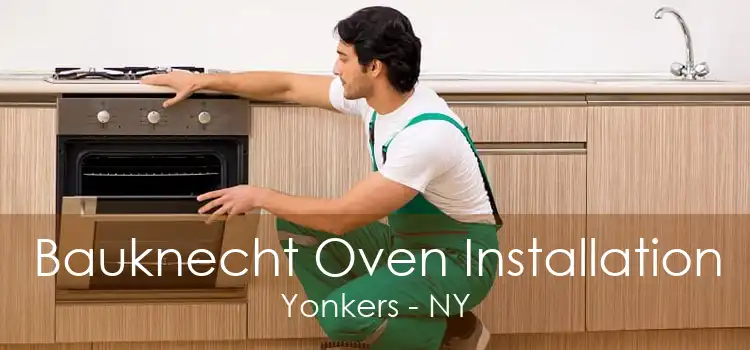 Bauknecht Oven Installation Yonkers - NY