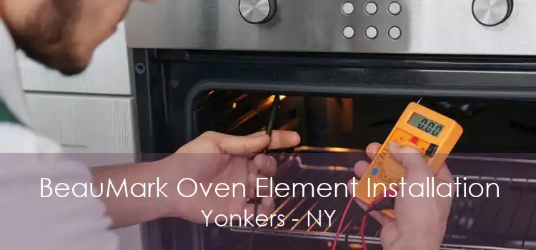 BeauMark Oven Element Installation Yonkers - NY