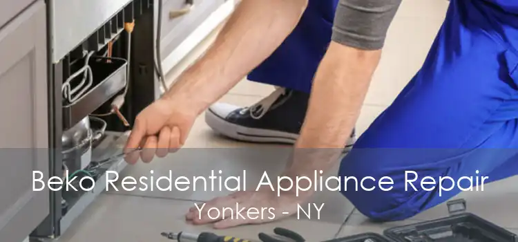 Beko Residential Appliance Repair Yonkers - NY