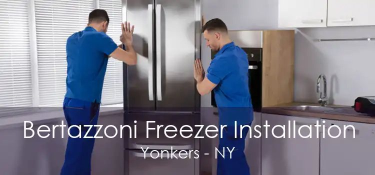 Bertazzoni Freezer Installation Yonkers - NY