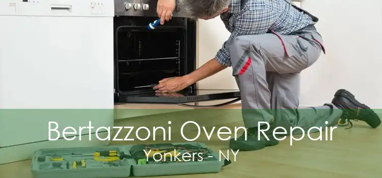 Bertazzoni Oven Repair Yonkers - NY