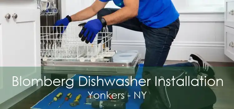 Blomberg Dishwasher Installation Yonkers - NY