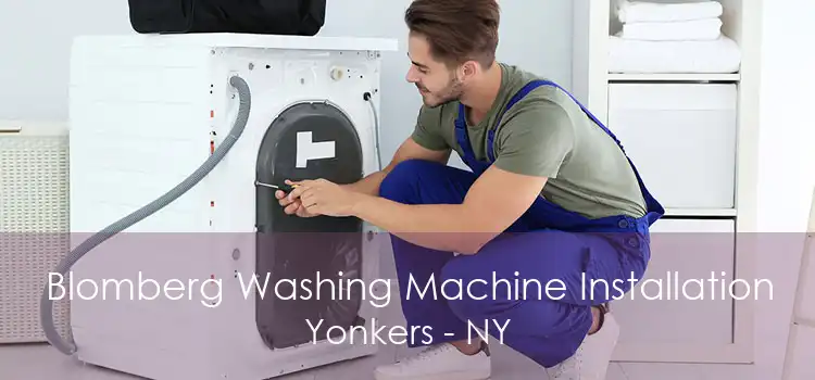 Blomberg Washing Machine Installation Yonkers - NY