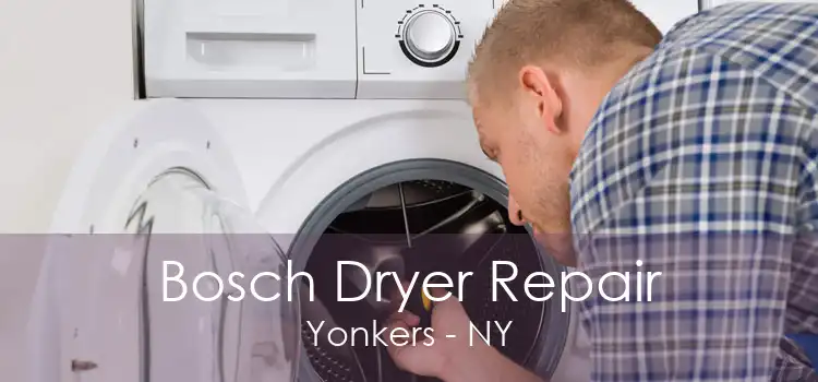 Bosch Dryer Repair Yonkers - NY