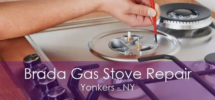 Brada Gas Stove Repair Yonkers - NY