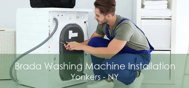 Brada Washing Machine Installation Yonkers - NY