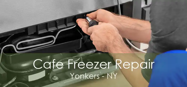 Cafe Freezer Repair Yonkers - NY