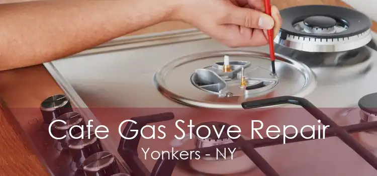 Cafe Gas Stove Repair Yonkers - NY