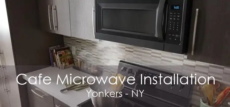 Cafe Microwave Installation Yonkers - NY