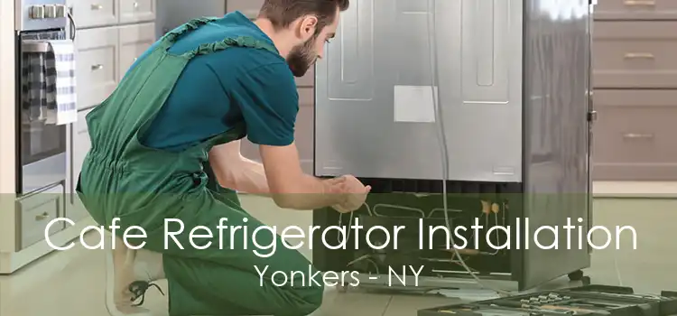 Cafe Refrigerator Installation Yonkers - NY