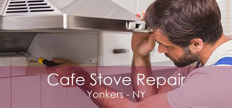 Cafe Stove Repair Yonkers - NY