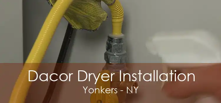 Dacor Dryer Installation Yonkers - NY