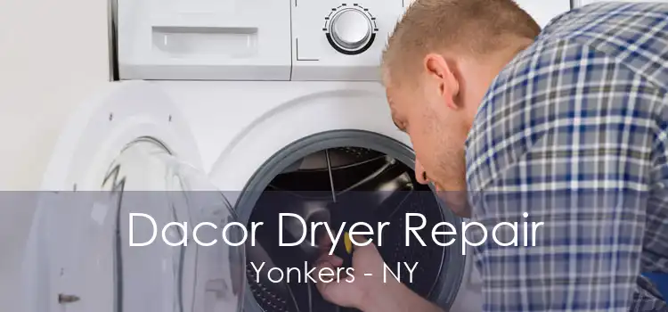 Dacor Dryer Repair Yonkers - NY