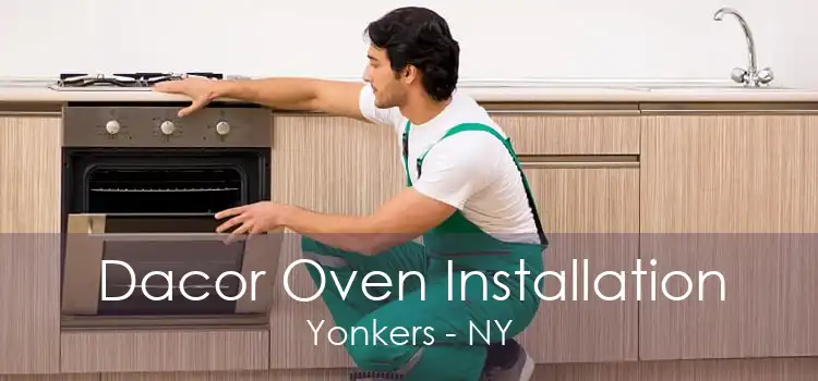 Dacor Oven Installation Yonkers - NY