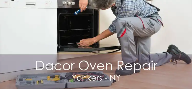 Dacor Oven Repair Yonkers - NY