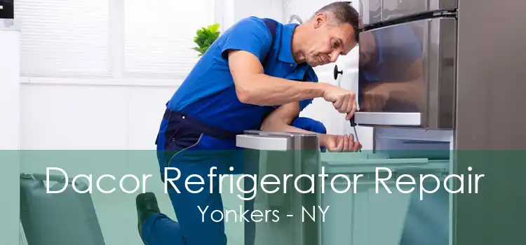 Dacor Refrigerator Repair Yonkers - NY