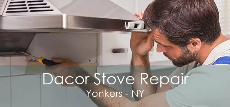 Dacor Stove Repair Yonkers - NY