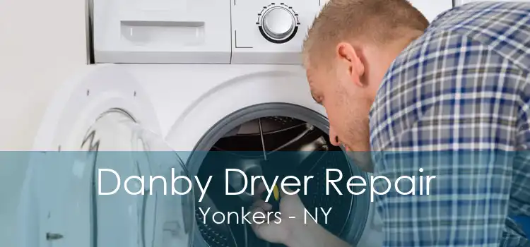 Danby Dryer Repair Yonkers - NY