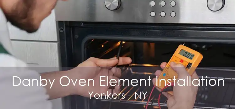 Danby Oven Element Installation Yonkers - NY