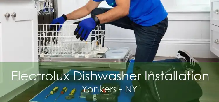 Electrolux Dishwasher Installation Yonkers - NY