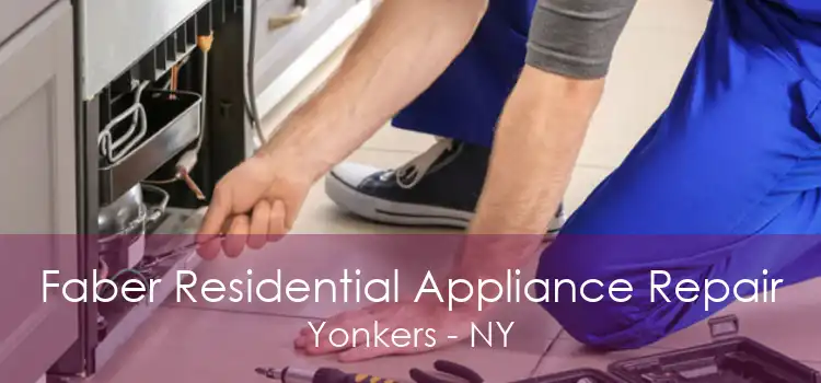Faber Residential Appliance Repair Yonkers - NY