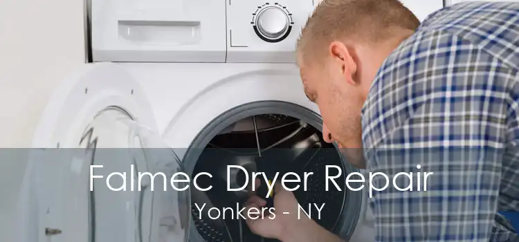 Falmec Dryer Repair Yonkers - NY