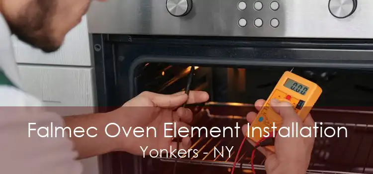 Falmec Oven Element Installation Yonkers - NY