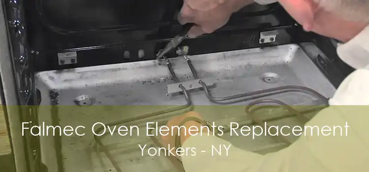 Falmec Oven Elements Replacement Yonkers - NY