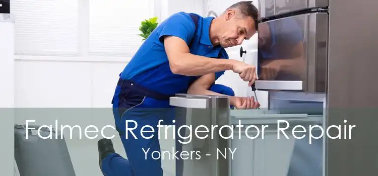Falmec Refrigerator Repair Yonkers - NY