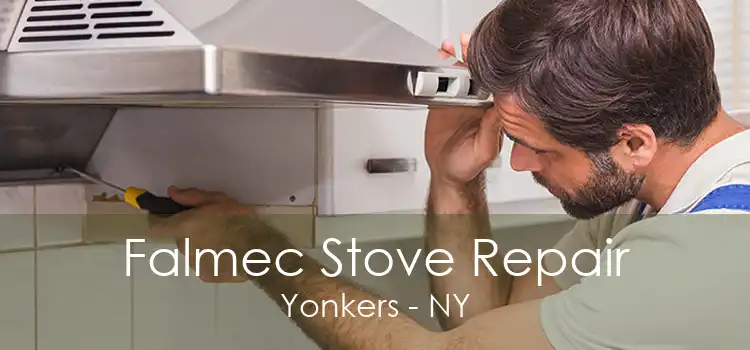 Falmec Stove Repair Yonkers - NY