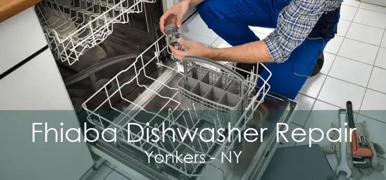 Fhiaba Dishwasher Repair Yonkers - NY