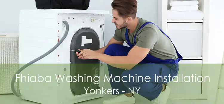 Fhiaba Washing Machine Installation Yonkers - NY
