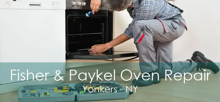 Fisher & Paykel Oven Repair Yonkers - NY