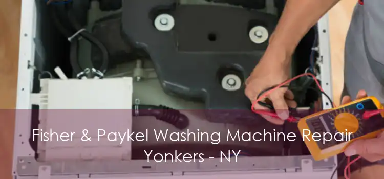 Fisher & Paykel Washing Machine Repair Yonkers - NY