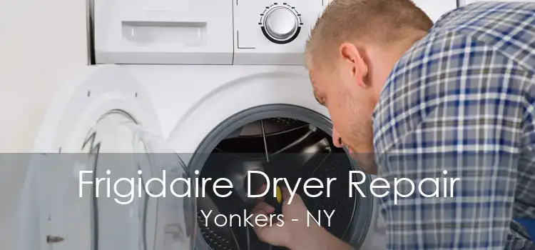 Frigidaire Dryer Repair Yonkers - NY