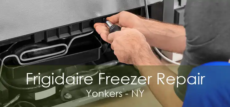 Frigidaire Freezer Repair Yonkers - NY