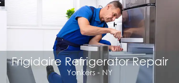 Frigidaire Refrigerator Repair Yonkers - NY